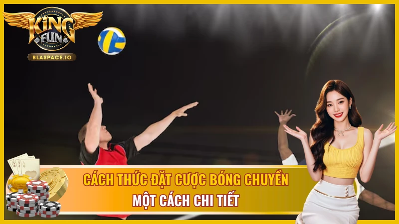 Cách thức đặt cược bóng chuyền một cách chi tiết