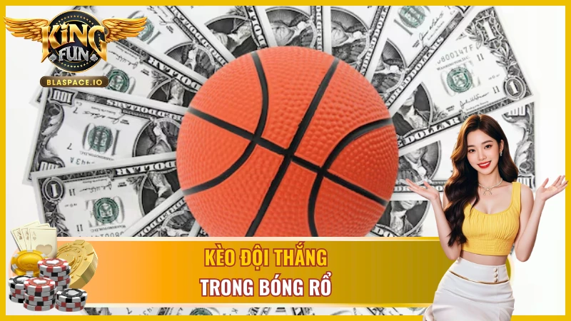 đặt cược vào đội thắng trong bóng rổ Kingfun