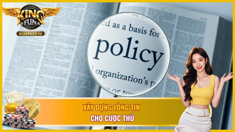 Chính sách bảo mật KingFun giúp tạo niềm tin vững chắc