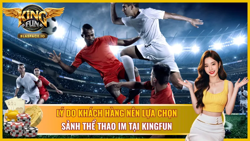 Ưu điểm nổi bật tại IM Thể Thao