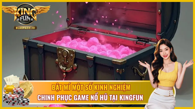 Chia sẻ kinh nghiệm chơi nổ hũ Kho Báu Ma Thuật