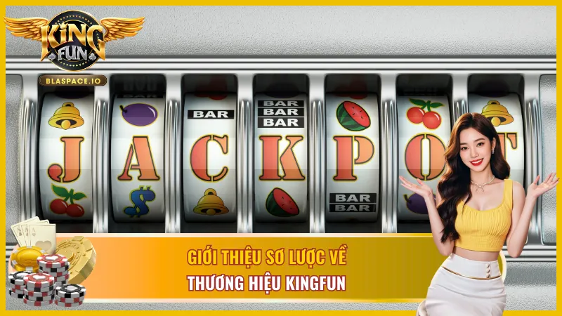 Tìm hiểu về thương hiệu KingFun là gì?