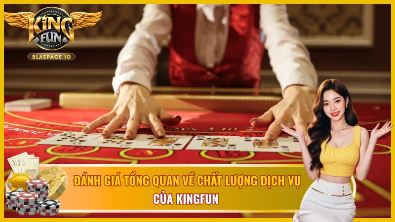 Đánh giá về chất lượng dịch vụ của thương hiệu KingFun