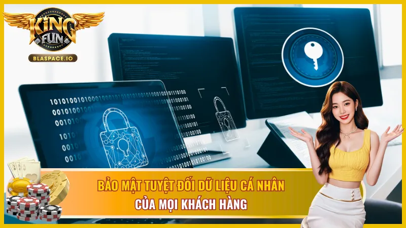 Thương hiệu KingFun bảo mật tuyệt đối dữ liệu khách hàng